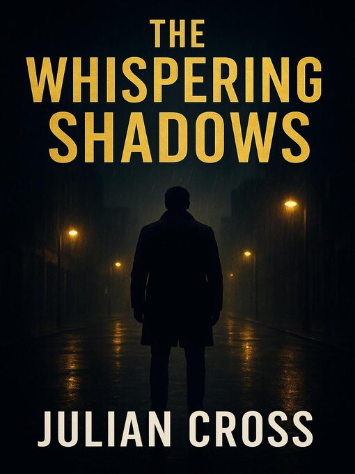 Title details for The Whispering Shadows by Julian Cross - Available